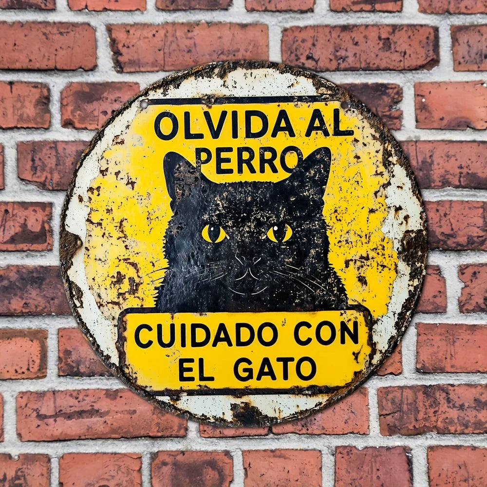 Chapa "Olvida al perro, cuidado con el gato"