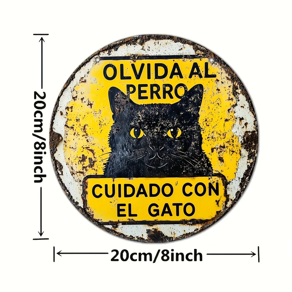 Chapa "Olvida al perro, cuidado con el gato"